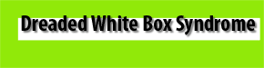 Dreaded White Box