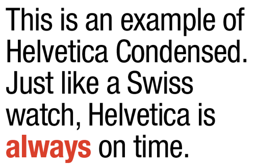 Figure 1: Helvetica Neue LT Std Condensed and Condensed Bold. I’ve tracked this type at –15 points and reduced the leading between lines to help pull it all together.