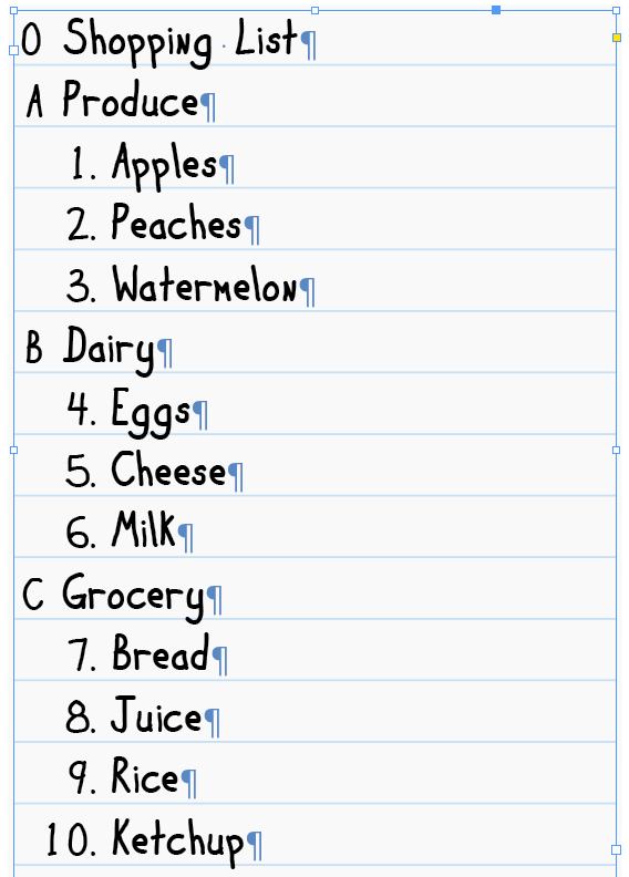 Figure 8: Shopping List: A simple list that uses paragraph shading and a paragraph rule to mimic lined paper. Note that lists can start at zero, even if they’re lettered lists.