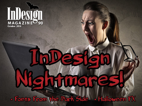 InDesign Magazine Issue 90: InDesign Nightmares