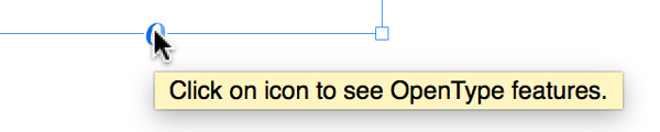 Figure 5: A new OpenType adornment gives you “in context” control of OpenType features.