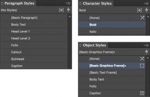 Figure 3: A common set of paragraph, charater, and object styles can put any project on the fast track to success.