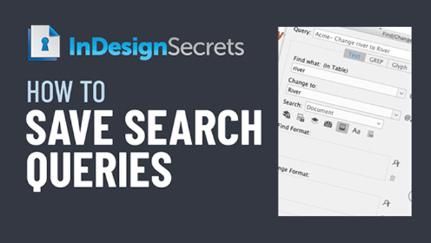 InDesign Secrets video: How to Save Search Queries