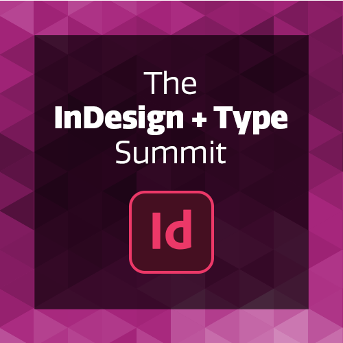 The InDesign + Type Summit