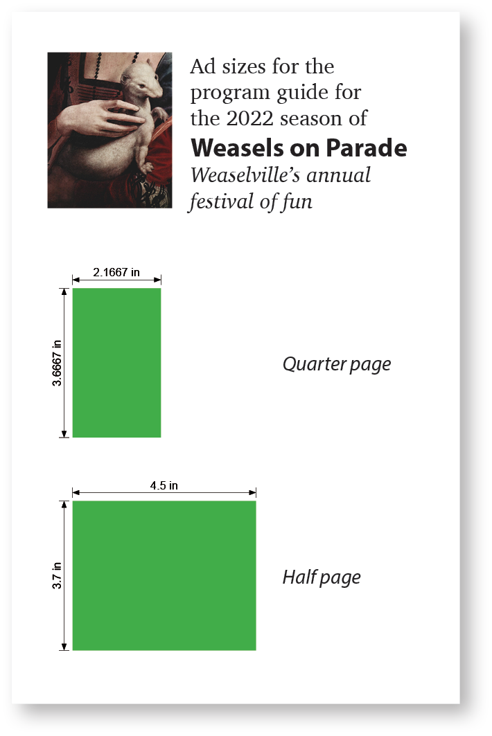 Sample document "Ad sizes for the program guide for the 2022 season of Weasels on Parade, Weaselville's annual festival of fun" with quarter page and half page showing the size of each marked up on width and height of the two ads