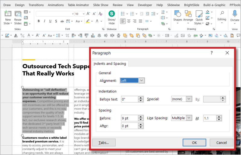 Powerpoint document with first paragraph highlighted. Paragraph dialog box with tab Indents and Spacing. General: Alignment: Left; Indentation: Before text, 0”; Special: (none); Spacing: Before, 9 pt; Line Spacing: Multiple at 1.1; After: 0 pt