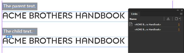 Indesign screenshots. One labeled "parent text" shows text frame with no adornments; "child text" shows text frame with same content adorned with link icon upper left of frame.