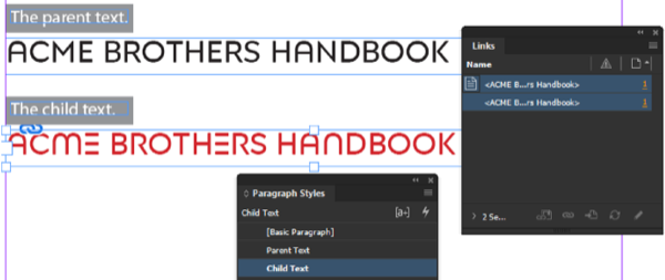 Two InDesign screenshots: One labeled Parent Text as shown in figures 2 and 3. Text selected in frame labeled Child Text shows paragraph style "Child Text" applied and text is in red. Open links panel shows two items with text ""; first one has document icon in column next to this text.