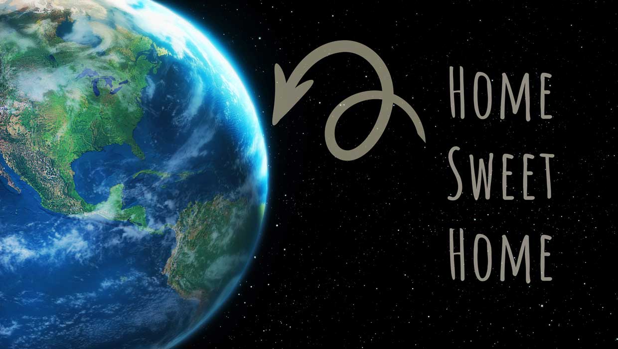 earth is home sweet home