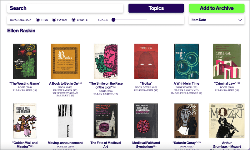 Figure 5. A search for Ellen Raskin’s work in the PGDA shows her children’s book cover design, but also adult literature and nonfiction, posters, and album covers.