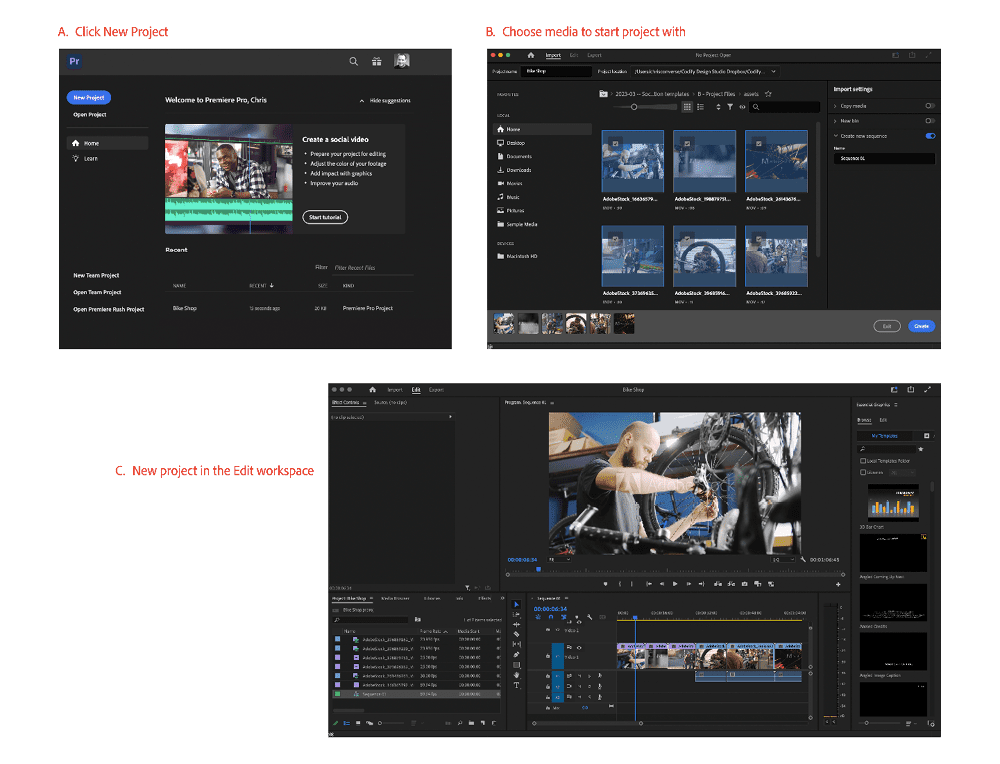 Figure 1. Start a new Premiere Pro project directly from the Home screen. Click New Project (A), locate your media files (in the Import workspace) to get started (B), and click Create to begin working with your files in the Edit workspace (C).