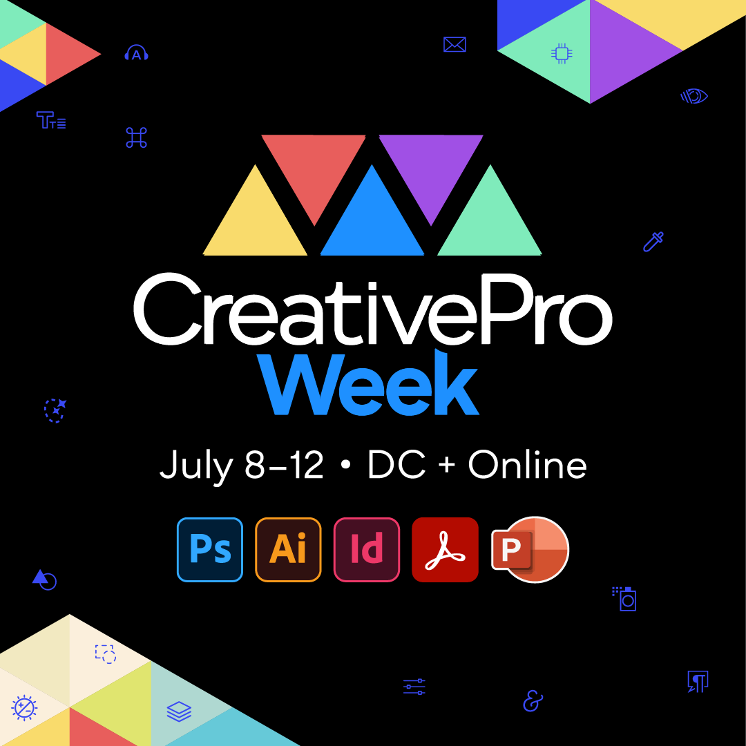 CreativePro Week 2024, July 8–12 in Washington, D.C. (and online)