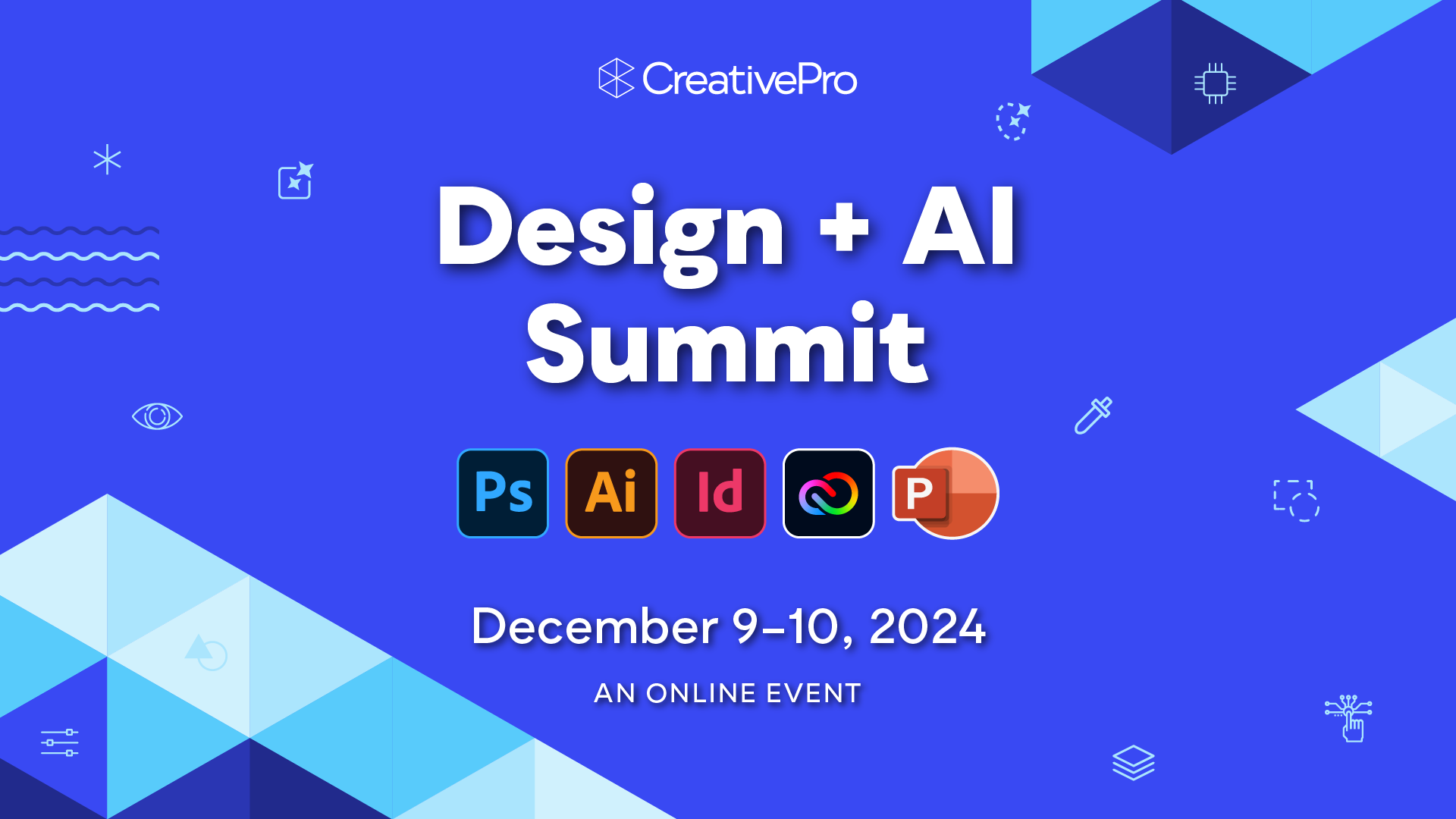 The Design + AI Summit, A CreativePro Online Event, December 9–10, 2024