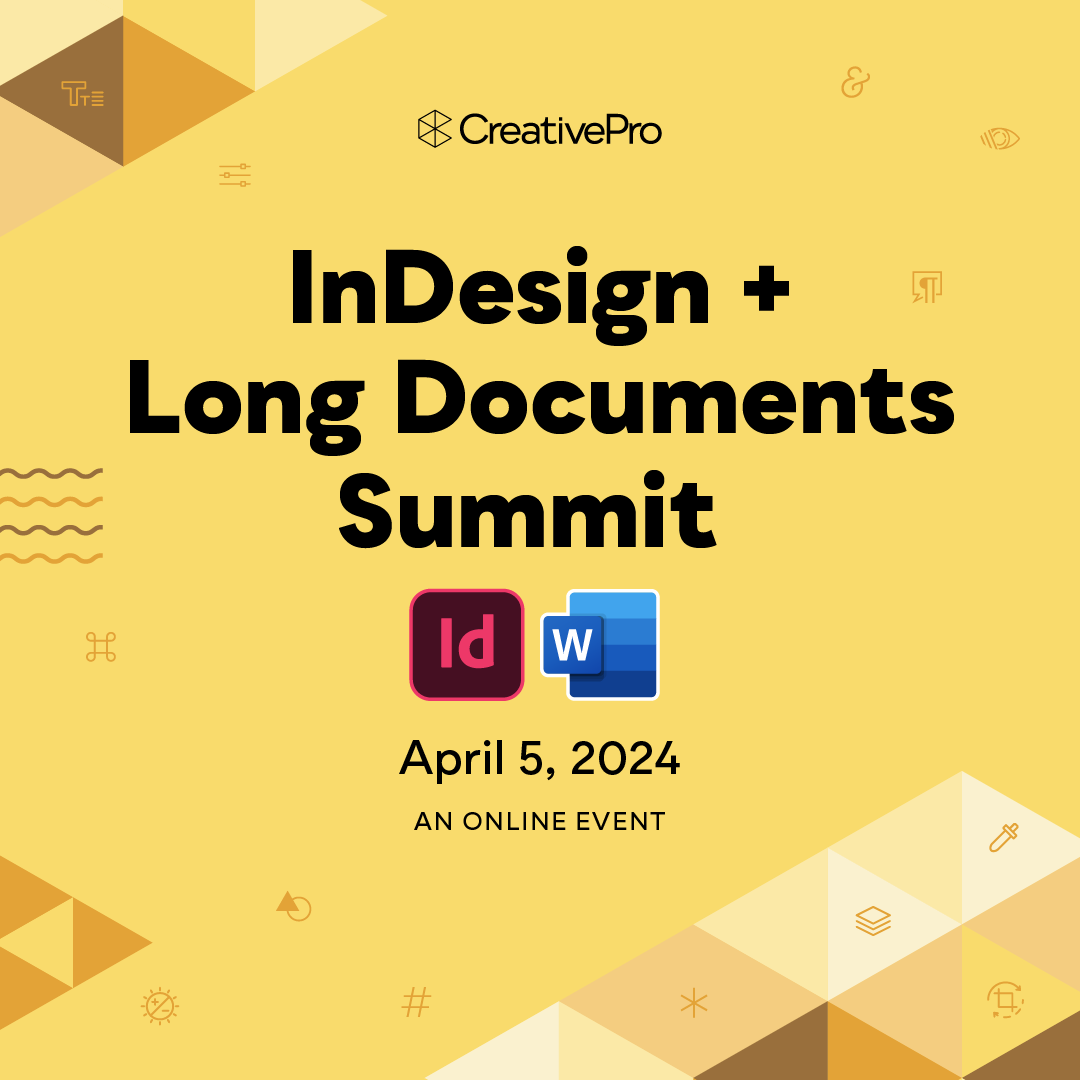 IDLD24 1080x1080 The InDesign + Long Documents Summit, A CreativePro Online Event, April 5, 2024