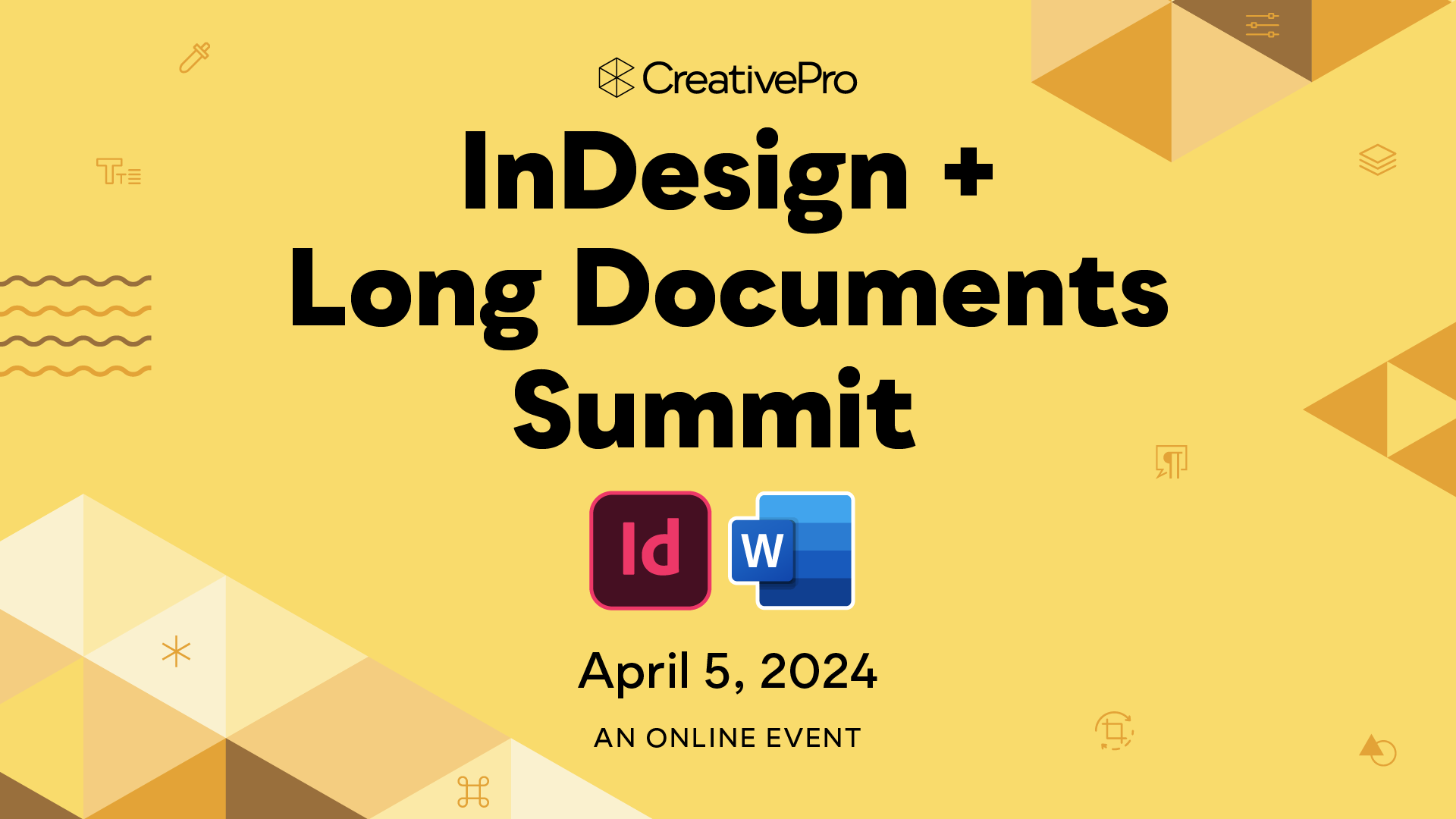 IDLD24 1920x1080 The InDesign + Long Documents Summit, A CreativePro Online Event, April 5, 2024