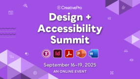 The Design + Accessibility Summit, A CreativePro Online Event, September 16–19, 2025