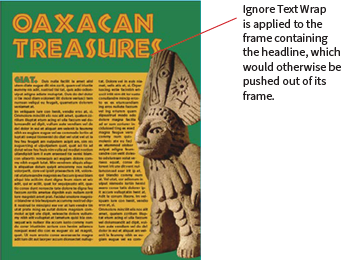 Graphic headlined "Oaxacan Treasures" shows graphic of stone carving of human figure in Indigenous garb; column of text wraps around contour of the carving. Image superimposed on "Oaxacan Treasures" head. Callout pointing to figure reads "Ignore Text Wrap is applied to the frame containing the pricing text, which would otherwise be pushed out of its frame."