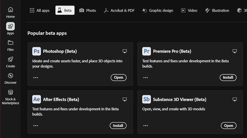Screenshot of Creative Cloud desktop app. Apps selected on left margin. Beta tab selected at top. Popular beta apps: [Ps icon] Photoshop (Beta) Ideate and create assets faster, and place 3D objects into your designs. (Open button). [Pr icon] Premiere Pro (Beta) Test features and fixes under development in the Beta builds. (Install button) [Ae icon] After Effects (Beta) Test features and fixes under development in the Beta builds. (Install button) [Sb icon] Substance 3D Viewer (Beta) Open, view, and create with 3D models (Open button).