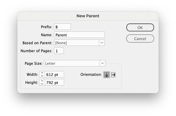 Screen shot of dialog box for New Parent. Prefix: BName: ParentBased on Parent: [None]Number of Pages: 1 Page Size: Letter Width: 612 pt Orientation: Height: 792 pt.