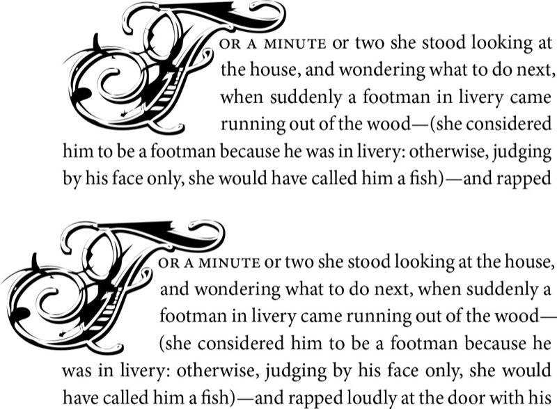 Two examples of use of ornamental ornate drop cap. Top example uses Drop Cap functions in InDesign. Bottom example shows drop cap positioned far into the left margin.