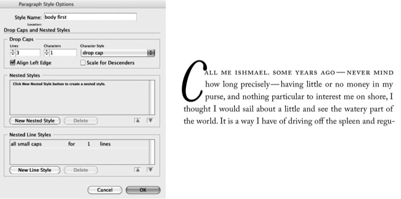 Three-line drop cap with applied character style and with first line of small caps as nested style. Screen grab of Paragraph Style Options dialog box show settings: Style Name: body first; Drop Caps and Nested Styles section: Drop Caps: Lines — 3, Characters — 1; Character Style — drop cap; Align Left Edge selected; Scale for Descenders not selected. Nested Styles section: (no nested styles). Nested line styles: all small caps for 1 lines.