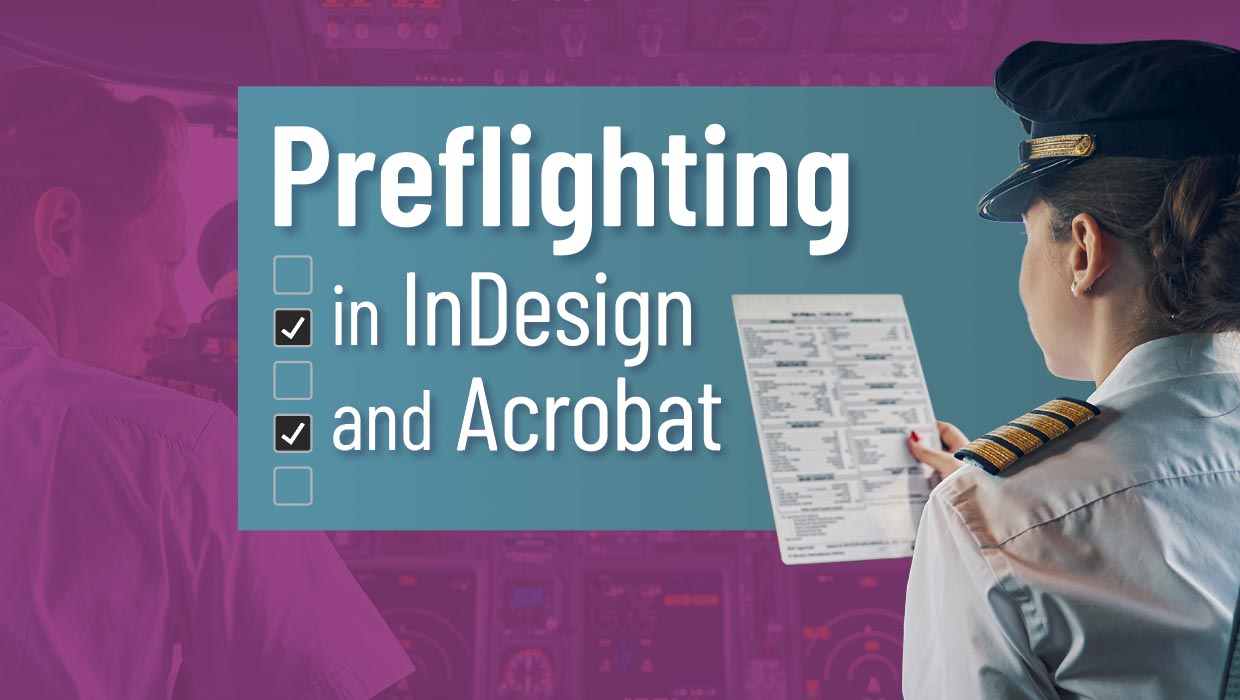 Preflighting in InDesign and Adobe Acrobat