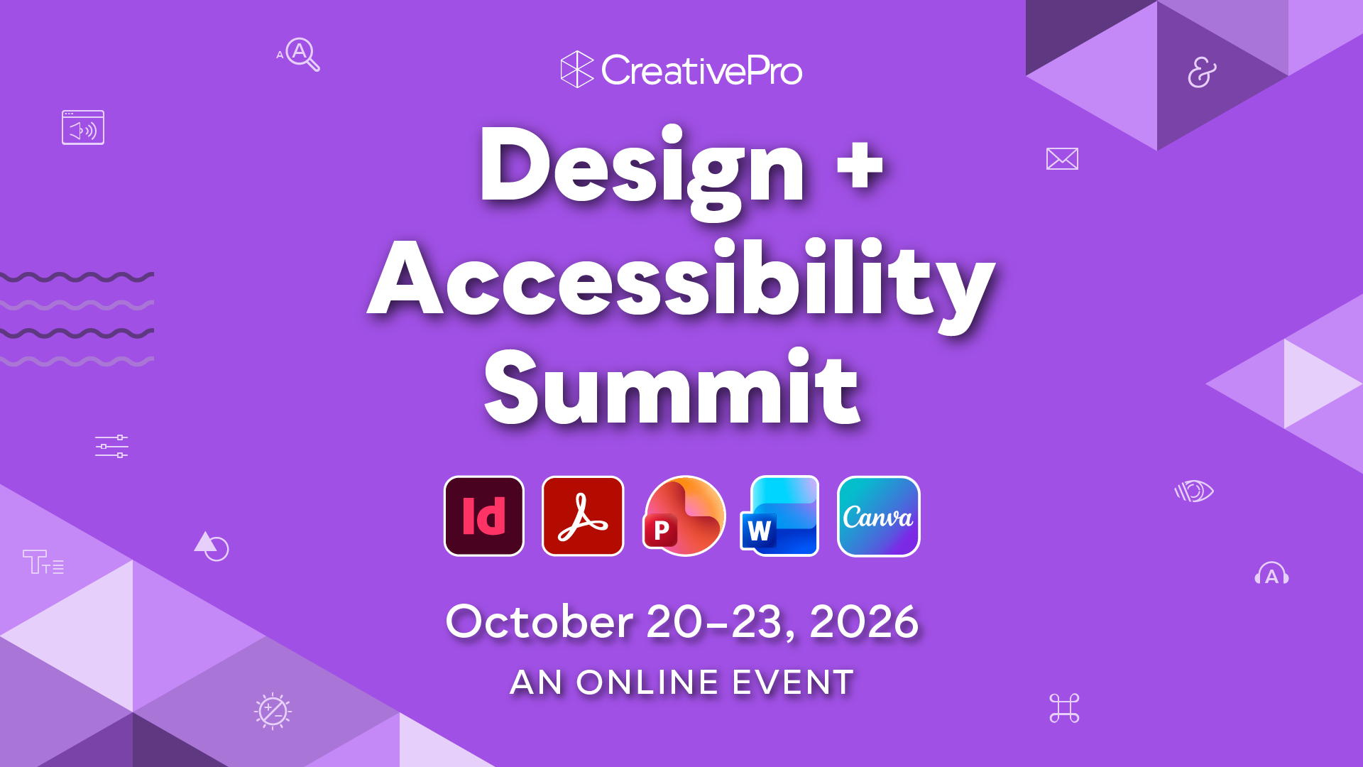 The Design + Accessibility Summit, A CreativePro Online Event, October 20–23, 2026