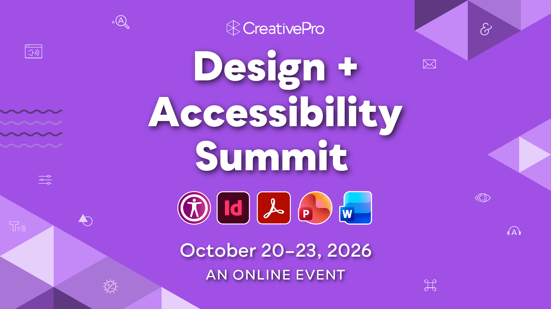 The Design + Accessibility Summit, A CreativePro Online Event, October 20–23, 2026