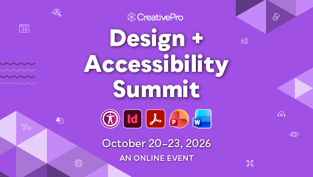 The Design + Accessibility Summit, A CreativePro Online Event, October 20–23, 2026