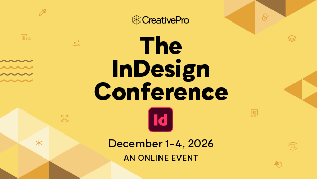 The InDesign Conference, A CreativePro Online Event, December 1–4, 2026