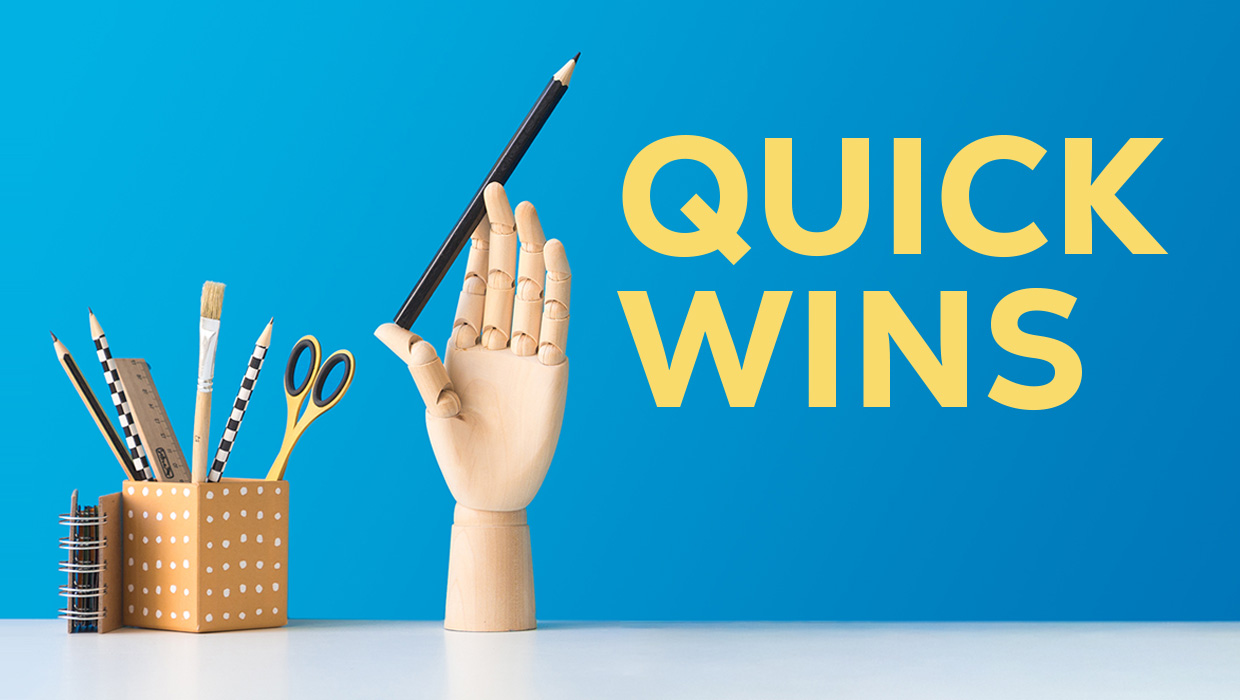 Quick Wins