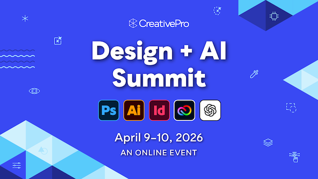 The Design + AI Summit, A CreativePro Online Event, April 9–10, 2026