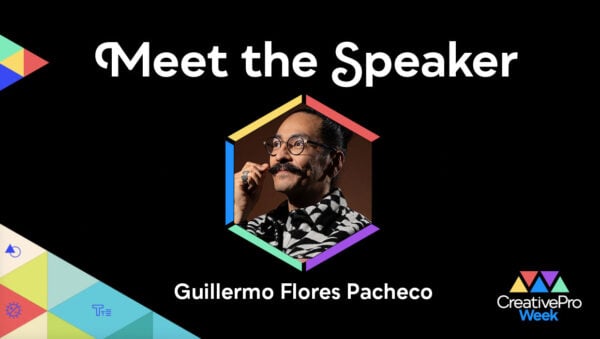 Guillermo Flores Pacheco Meet the Speaker CreativePro Week 2026