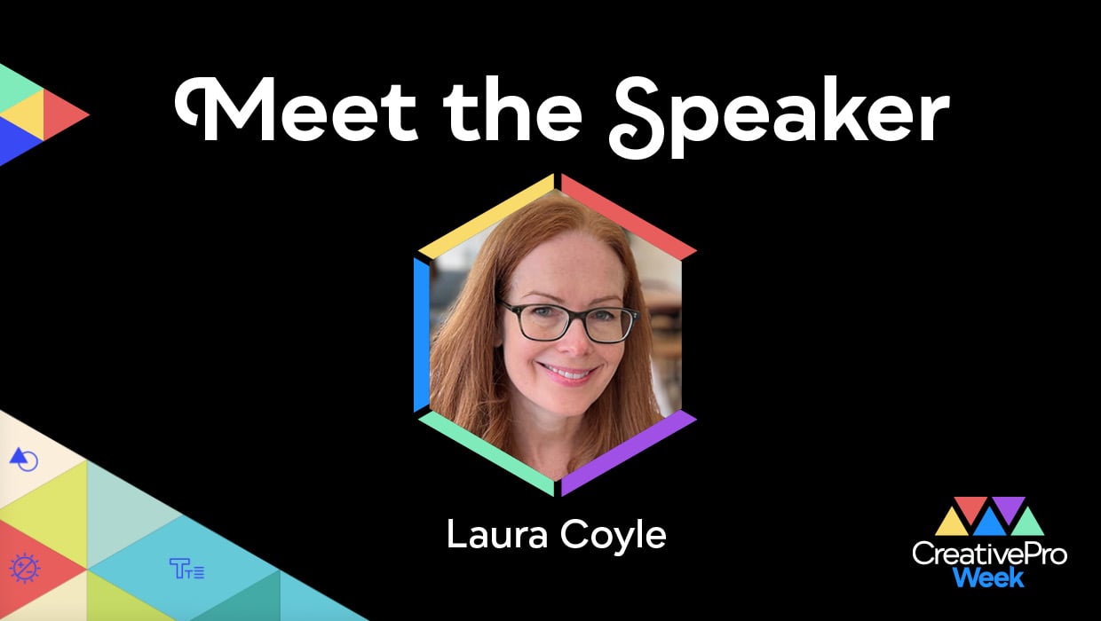 Laura Coyle Meet the Speaker CreativePro Week 2026