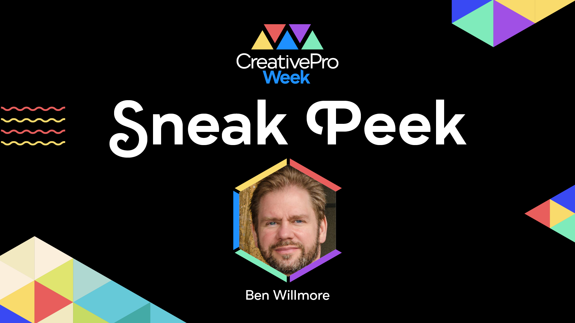 Promotional banner for CreativePro Week: Sneak Peek with Ben Willmore, set on a black background with colorful geometric accents.