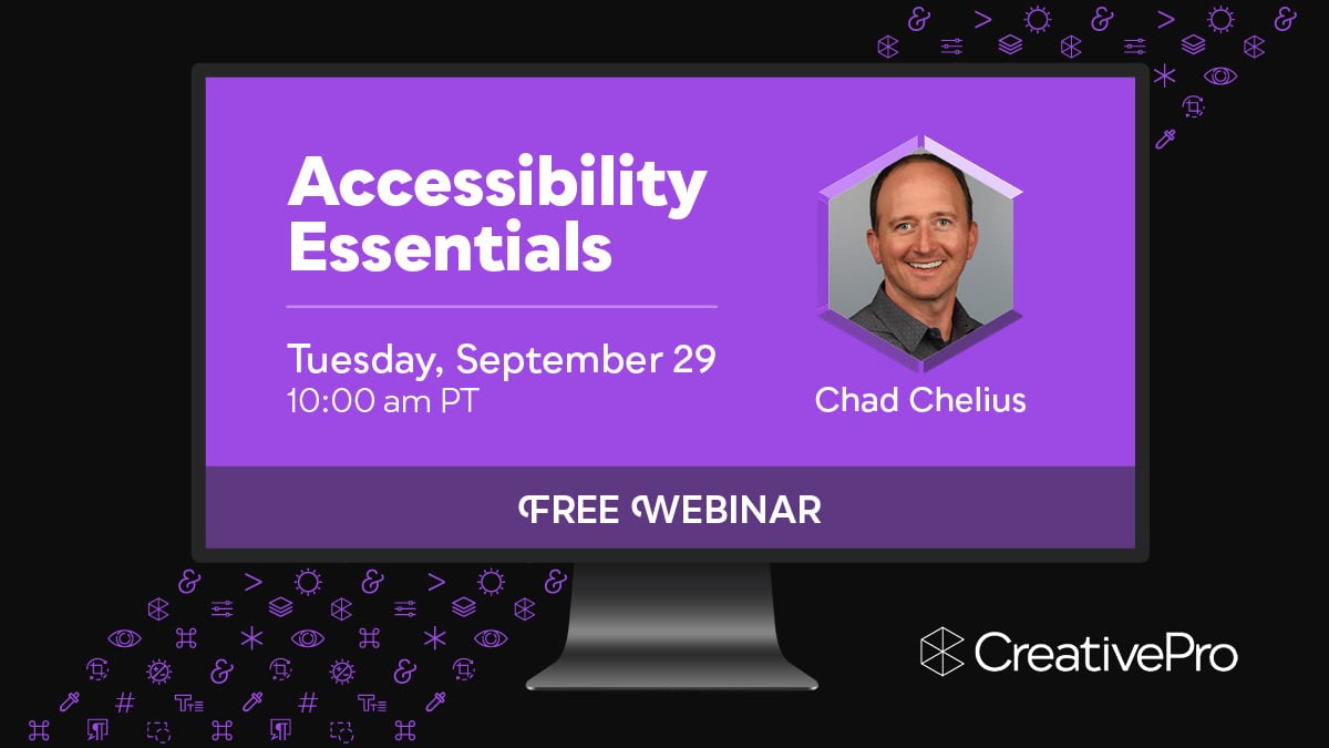 Free Webinar: Accessibility Essentials, Tuesday, September 29 at 10 am Pacific, hosted by Chad Chelius