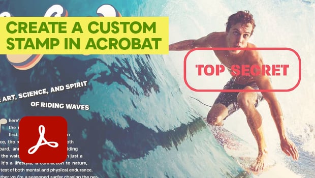 Promotional collage about creating a custom stamp in Acrobat, with a surfer riding a wave, a red 'TOP SECRET' badge, and the PDF logo.