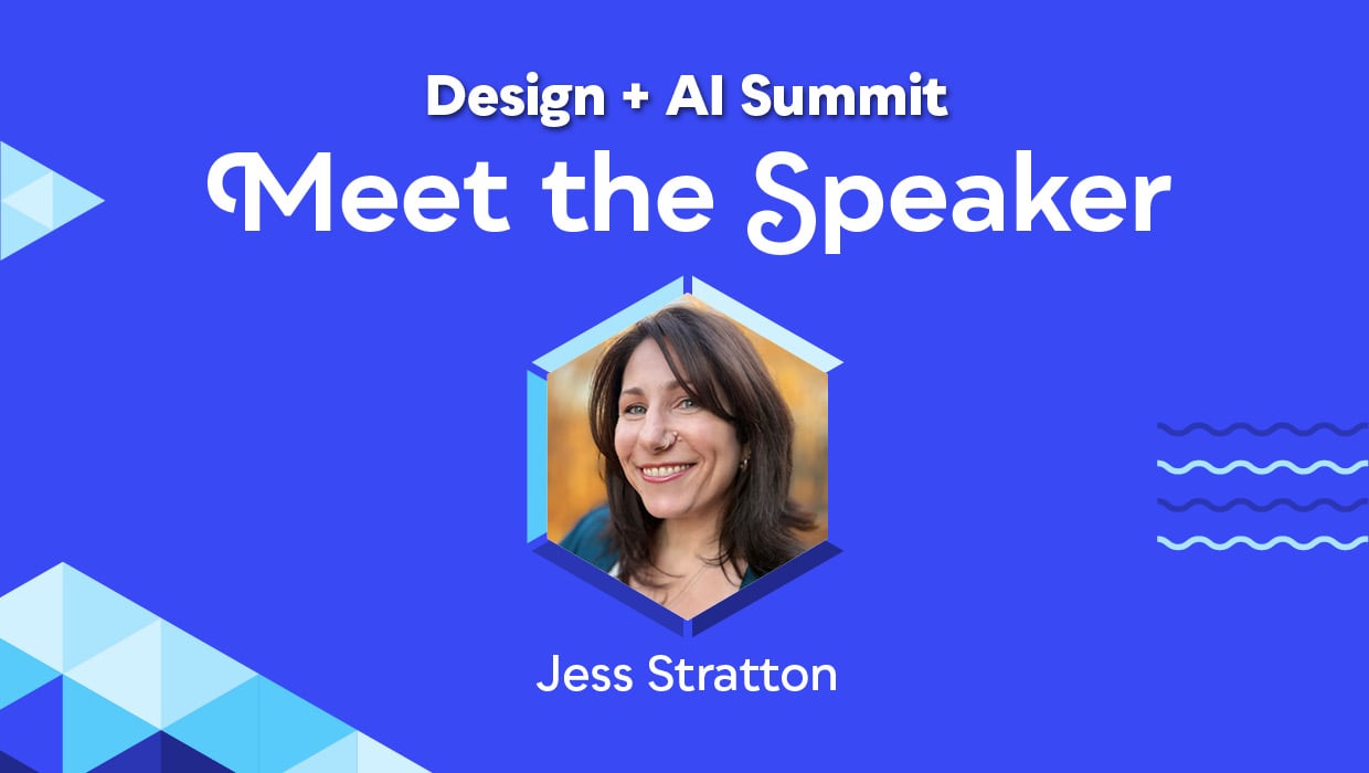 Meet the Speaker: Jess Stratton — Design + AI Summit banner with hexagonal photo frame on a blue background