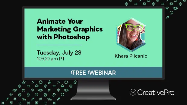 Promo banner on a monitor for a free webinar: 'Animate Your Marketing Graphics with Photoshop,' July 28, 10:00 am PT, featuring Khara Plican ic; CreativePro logo