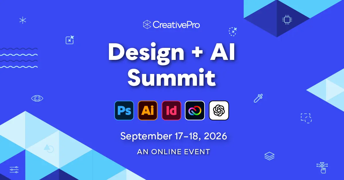 The Design + AI Summit, A CreativePro Online Event, September 17–18, 2026
