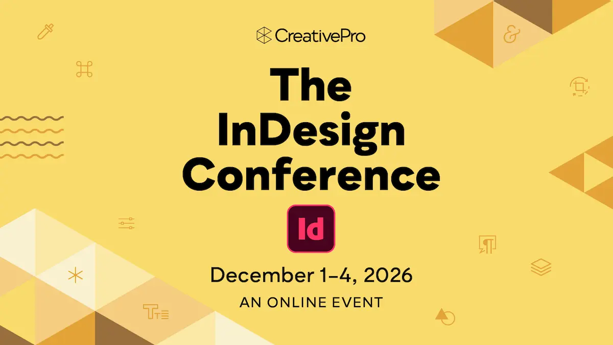 The InDesign Conference, A CreativePro Online Event, December 1–4, 2026