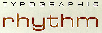 "Typographic rhythm" set in contrasting fonts